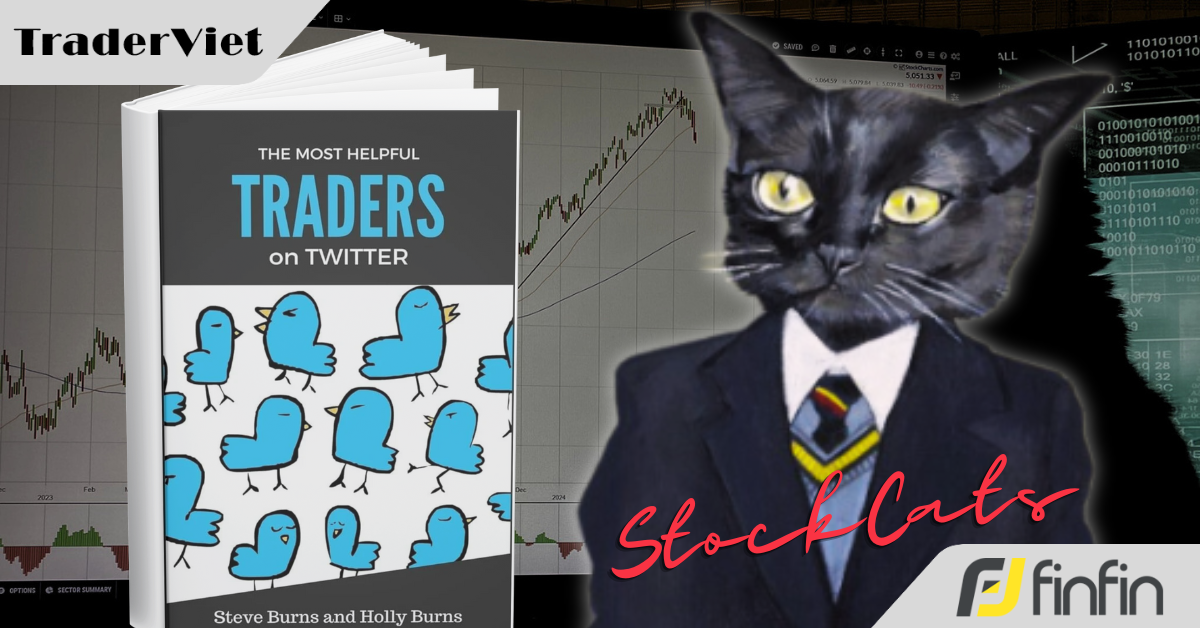 [Series Học Được Gì Từ 30 Trader Thành Công] Bài 24: StockCats và câu thần chú "Đừng chống lại xu hướng!"