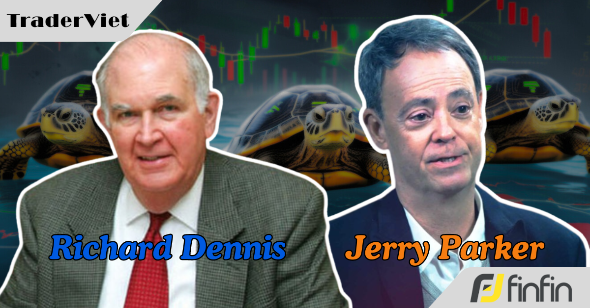 Jerry Parker - Học trò xuất sắc nhất trong nhóm "Turtle" của Richard Dennis - có tố chất gì đặc biệt?