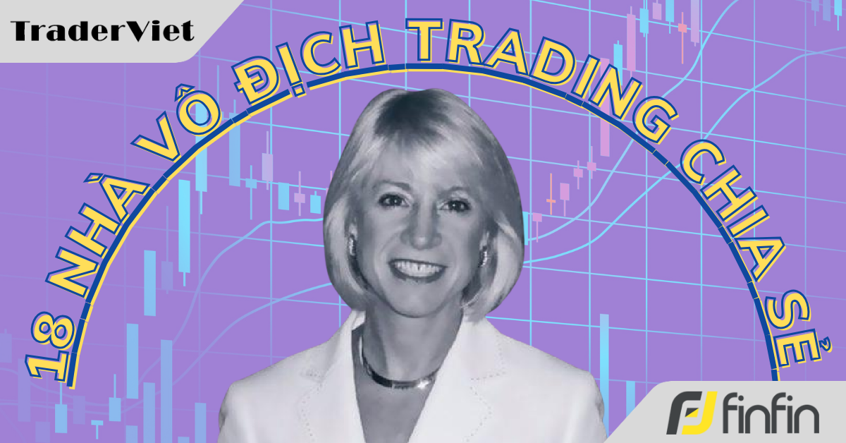 18 Nhà vô địch trading chia sẻ cách họ kiếm được số lãi khổng lồ - Bài 12: Linda Bradford Raschke
