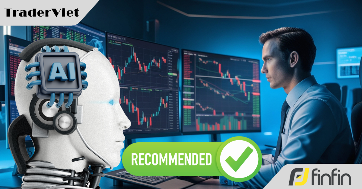 Tổng hợp những phần mềm giao dịch AI "xịn sò" nhất dành cho trader