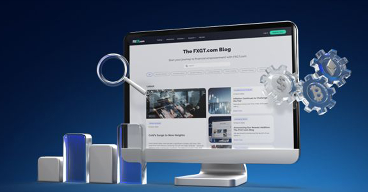 Làm chủ thị trường với Blog FXGT.com mới!