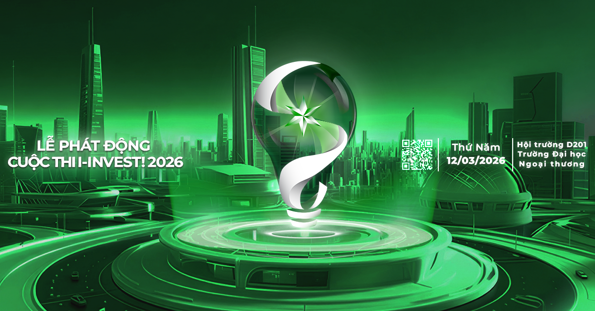 Chính Thức Phát Động Cuộc Thi I-INVEST! 2026: GẠT BỎ NỖI SỢ - Mở Lối Bứt Phá