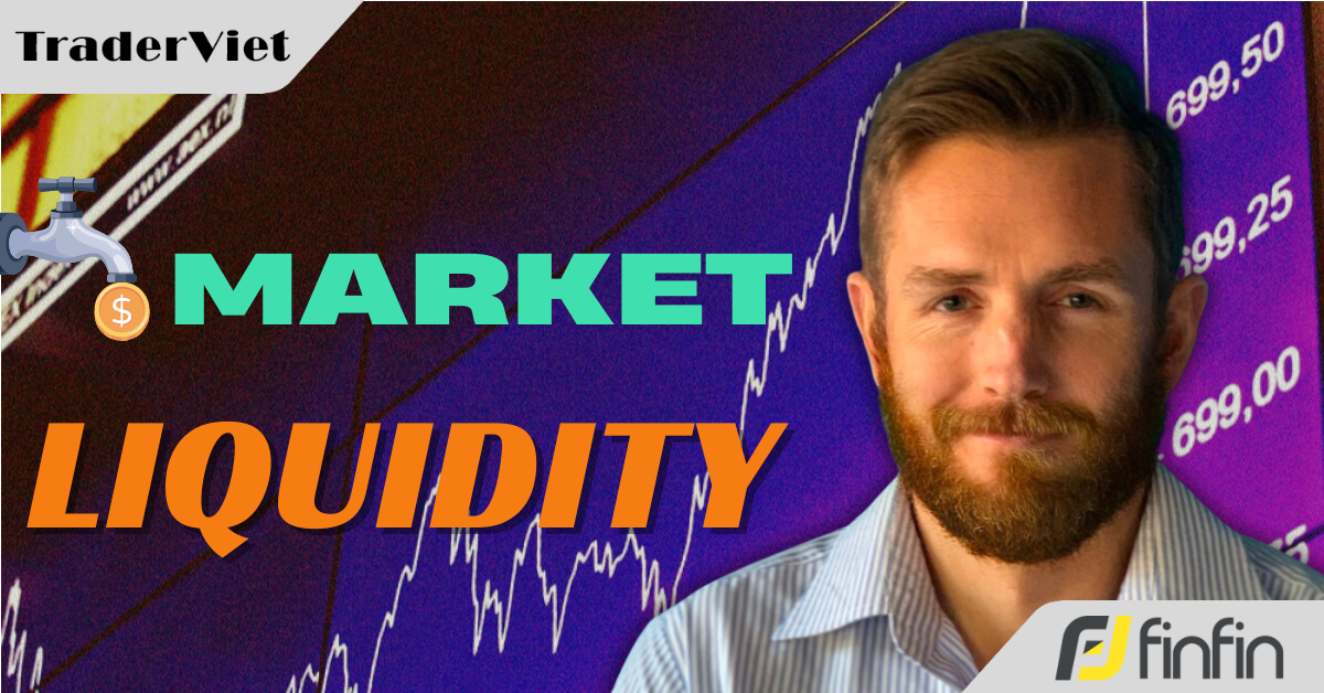 Thanh khoản thị trường là gì và tại sao nó là yếu tố cơ bản quan trọng nhất?