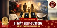 Mua Bitcoin Dễ, Giữ Được Mới Khó Bí Mật Self-Custody Mà 90% Trader Việt Đang Bỏ Qua.jpg