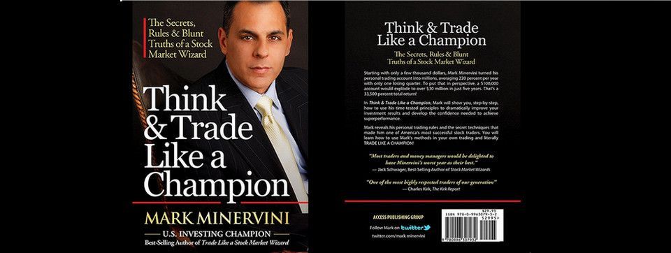 Cách Tư Duy Và Giao Dịch Như Một Nhà Vô Địch Đầu Tư Chứng Khoán - Học từ Phù Thủy Mark Minervini