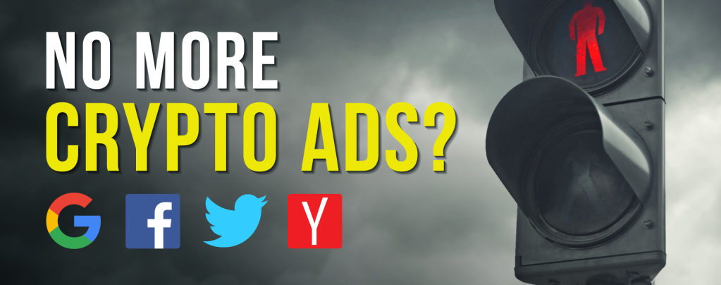 Có lẽ cấm quảng cáo, thị trường Crypto sẽ tốt hơn!!!