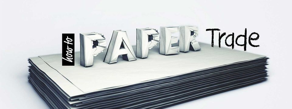 Giao dịch giấy (paper trade) là gì?
