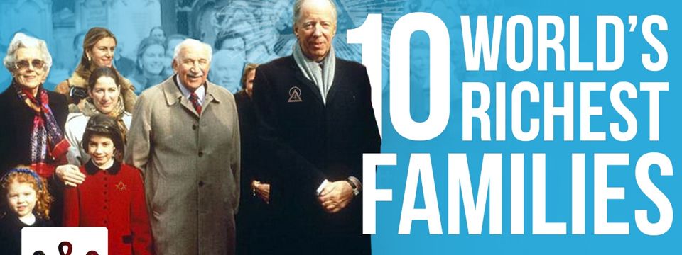 Top 10 gia tộc giàu có nhất thế giới