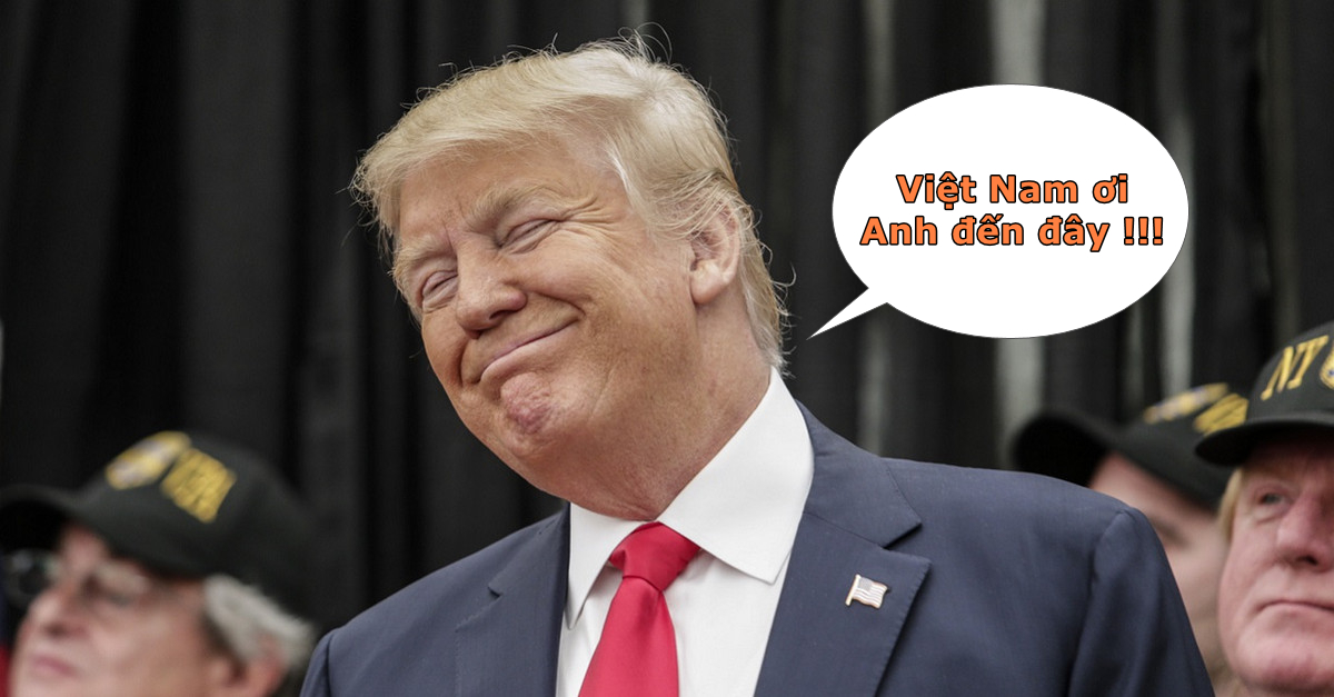 (Nóng) Ông Trump đang nhắm vào Việt Nam. Liệu Việt Nam có dính vào chiến tranh thương mại?