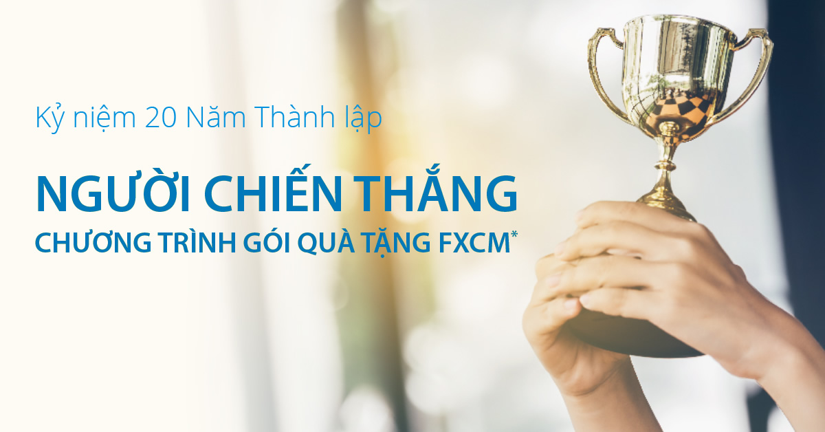 Ưu đãi kỷ niệm 20 năm thành lập FXCM