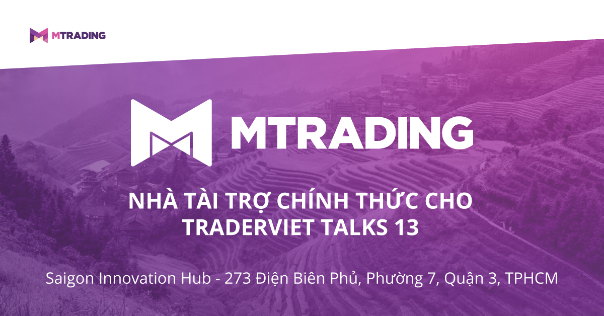 Mời tham dự TraderViet Talks 13 tại TPHCM ngày 14/12/2019: Anh em Trader Sài Gòn gặp nhau cuối năm
