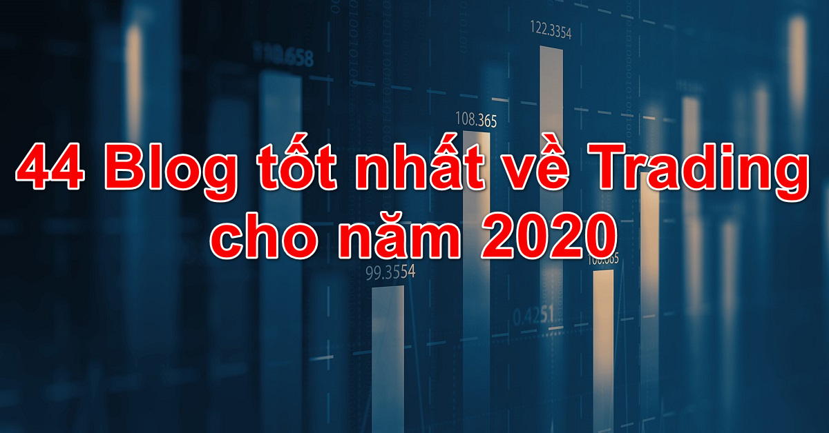44 blog bạn PHẢI đọc vào năm 2020 để cải thiện kết quả giao dịch của bản thân - phần tiếp