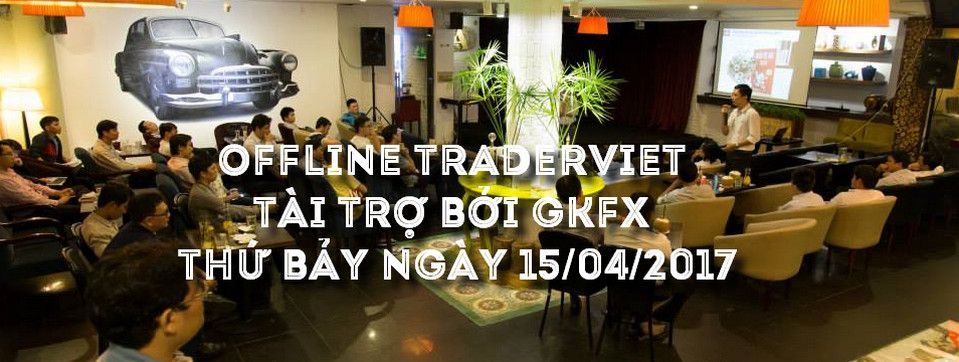 Thông báo Offline TraderViet tháng 04/2017 - Tài trợ bởi GKFX