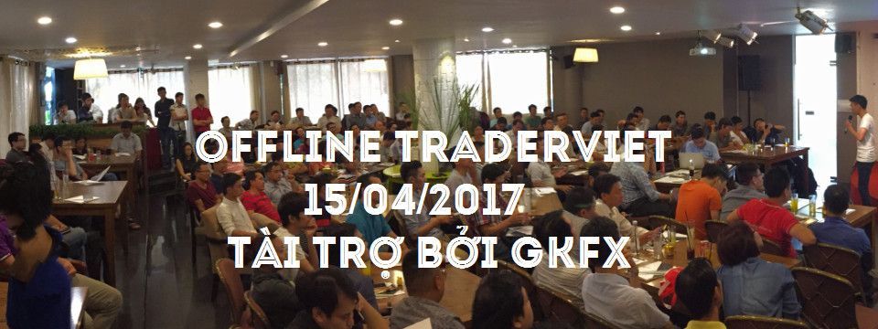 Offline TraderViet ngày 15/04/2017 - Đông kỷ lục, vui bà cố