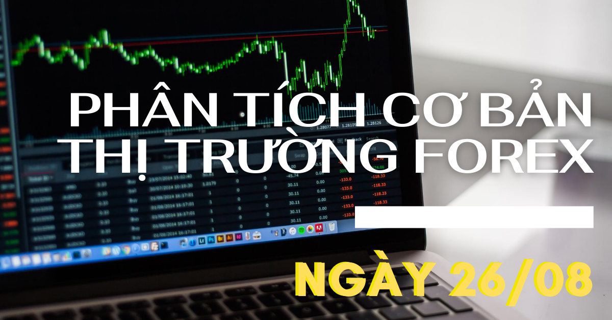 Phân tích cơ bản FOREX ngày 26/08 - Sự phân kỳ giữa thị trường chứng khoán và thị trường tiền tệ