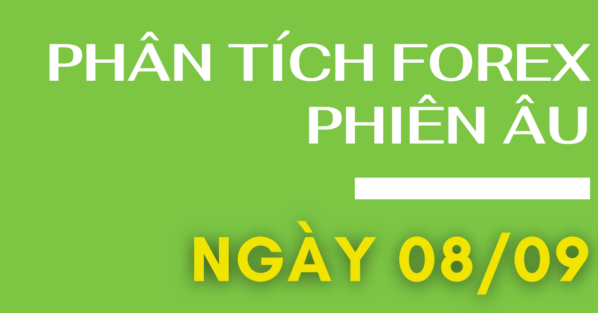 Phân tích FOREX phiên Âu ngày 08/09 - Một số mô hình và vùng giá cần lưu ý