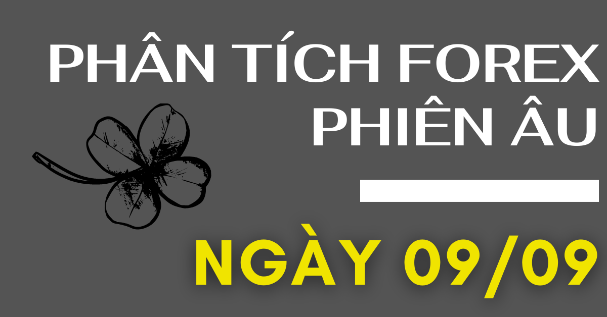 Phân tích FOREX phiên Âu ngày 09/09 - Một số mô hình và vùng giá cần lưu ý