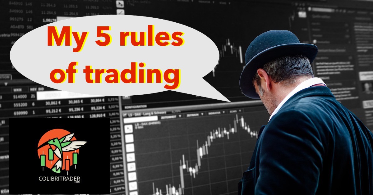 Colibri Trader chia sẻ về 5 quy tắc giao dịch mà anh luôn gắn bó sau hơn chục năm trong nghề...