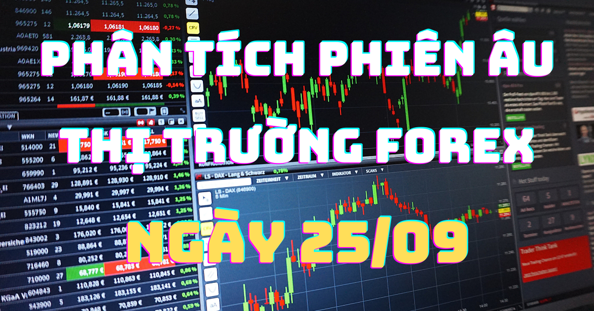 Phân tích FOREX phiên Âu ngày 25/09 - Một số mô hình và vùng giá cần lưu ý