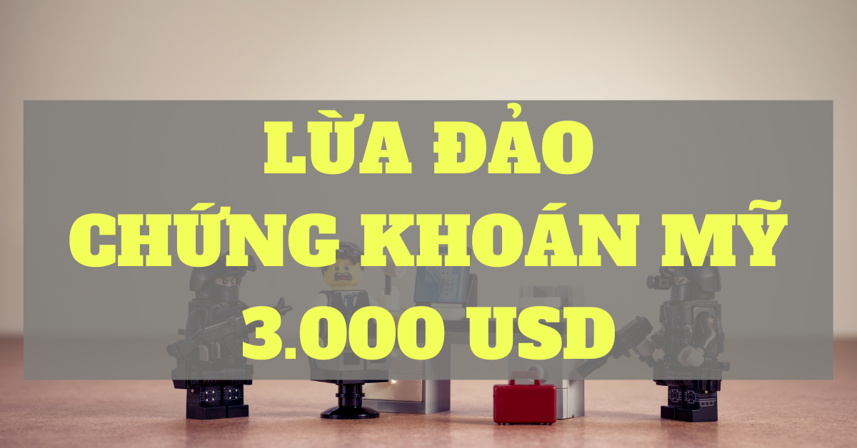 Nạn nhân Việt bị lừa đảo đầu tư chứng khoán Mỹ hết 71 triệu đồng
