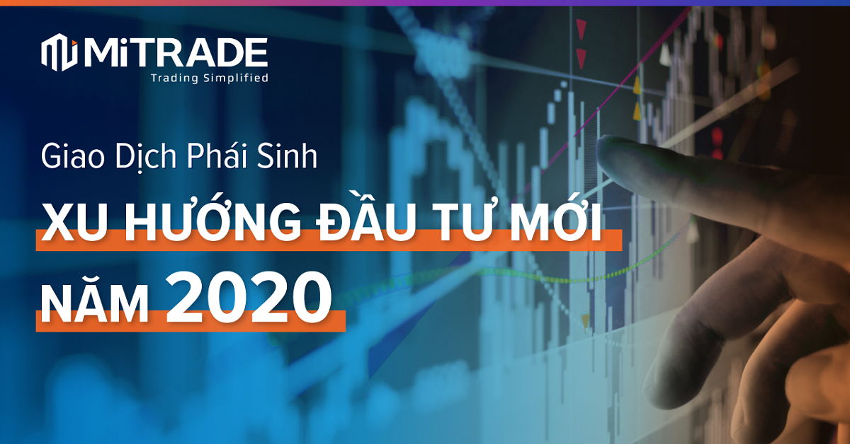 Giao dịch phái sinh - Xu hướng đầu tư trong tương lai ?