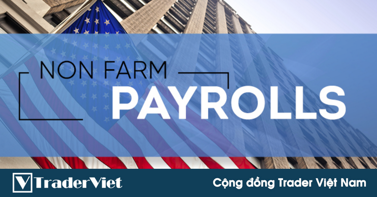 Nonfarm trước giờ G: Thị trường kỳ vọng những gì và đồng USD sẽ ra sao?