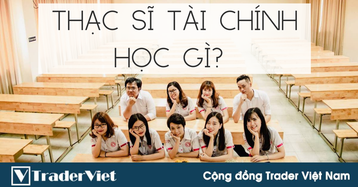 Mình học được gì ở lớp học đầu tư chương trình Thạc sĩ?