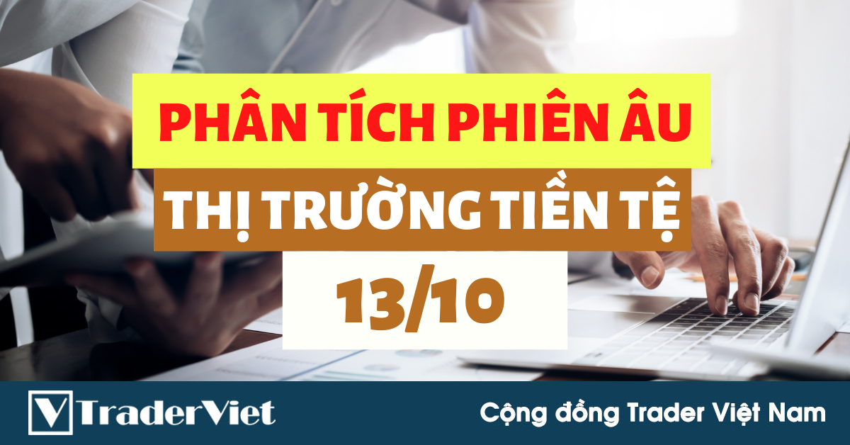 Phân tích FOREX phiên Âu ngày 13/10 - Một số mô hình và vùng giá cần lưu ý