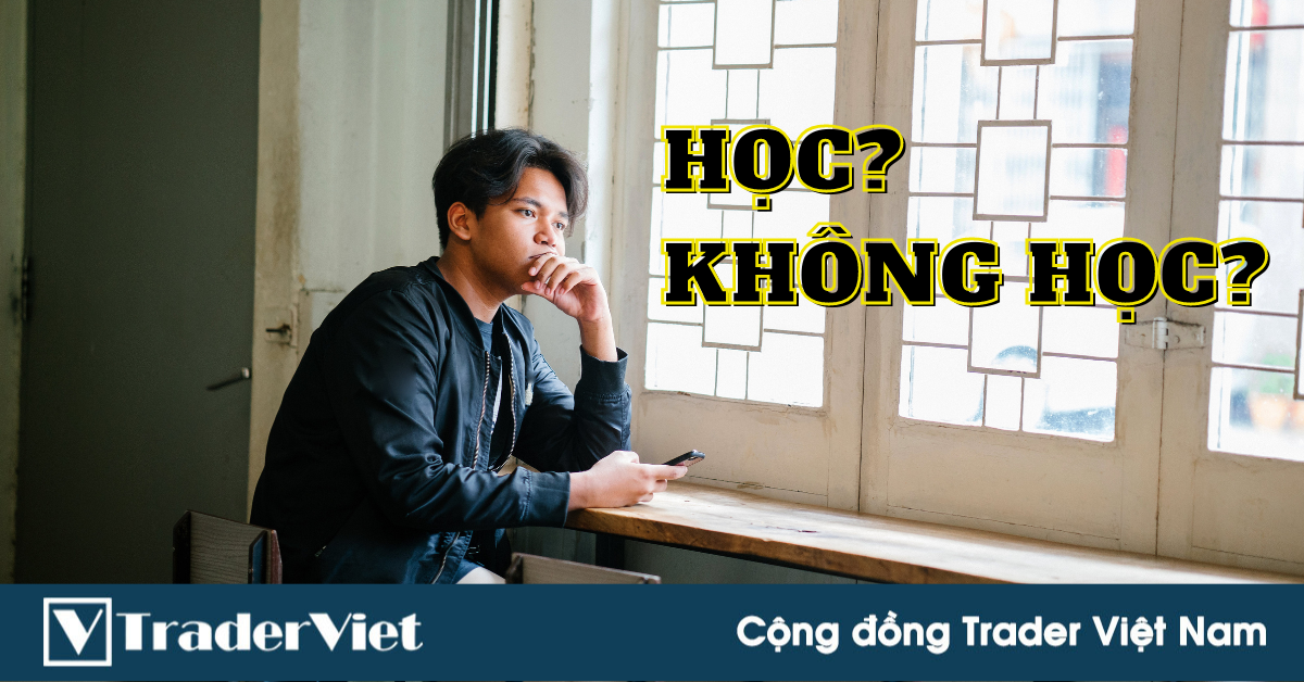 (Trader hỏi) Phân vân về Thầy Dạy Trading