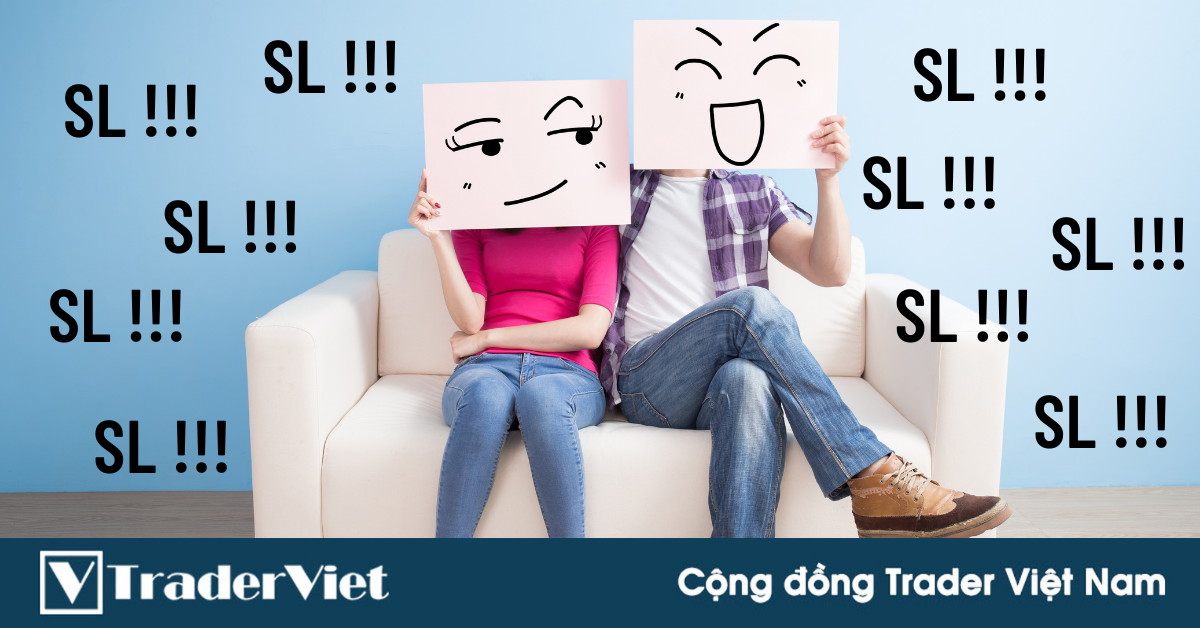 (Vui vẻ) Trader Việt và câu chuyện SL oái oăm với vợ trẻ