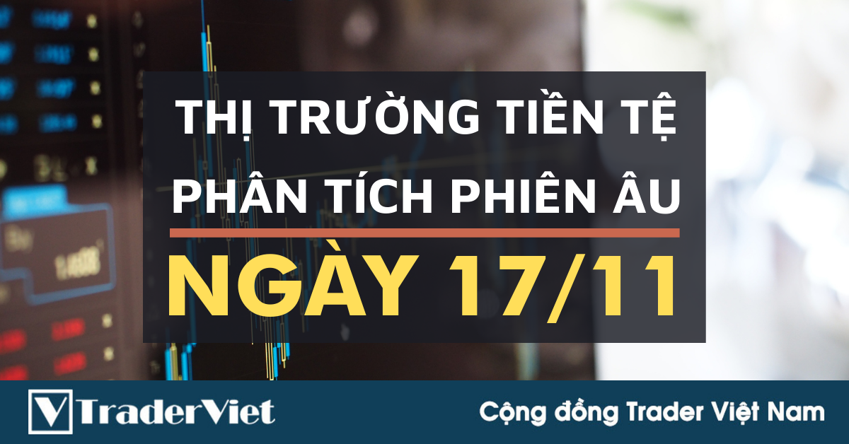 Phân tích Forex phiên Âu ngày 17/11 - Một số mô hình và vùng giá cần lưu ý