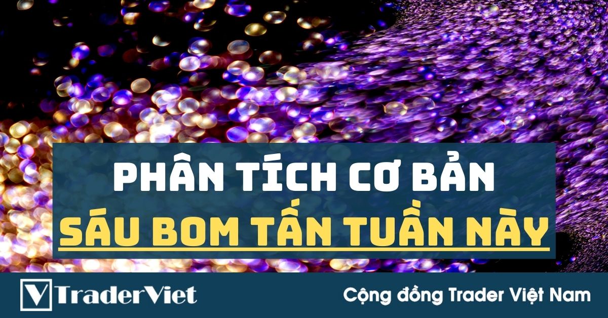 Phân tích cơ bản Forex ngày 01/11 - Sáu bom tấn của tuần giao dịch đầu tháng 12