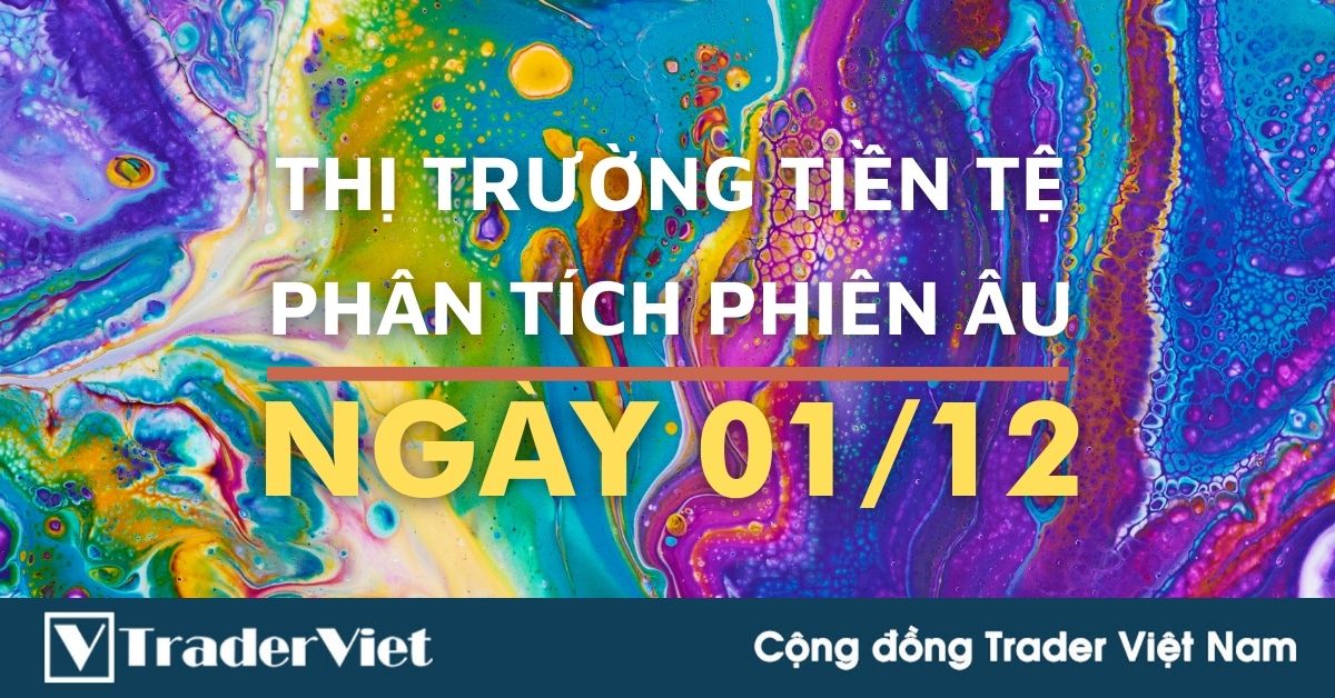 Phân tích Forex phiên Âu ngày 01/12 - Một số mô hình và vùng giá cần lưu ý