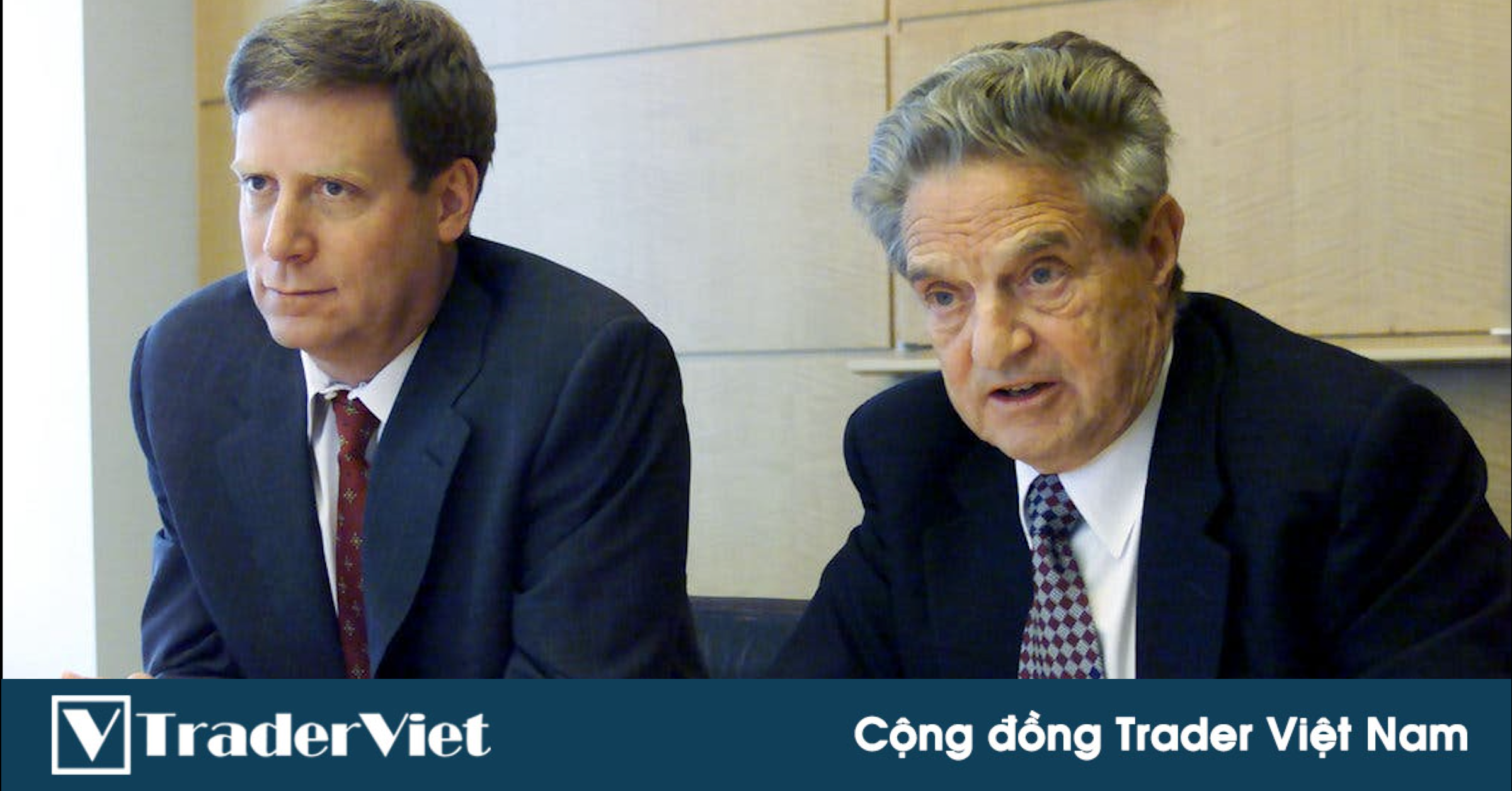 Đây là cách các phù thuỷ trader kiếm tiền trên thị trường - George Soros & Stanley Druckenmiller
