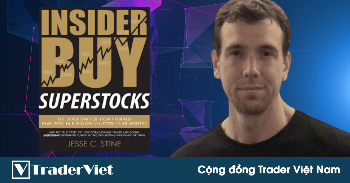 13 điều Jesse Stine muốn nhắn nhủ sau thành tích kiếm được lợi nhuận 14.972% trong 28 tháng (Phần 2)