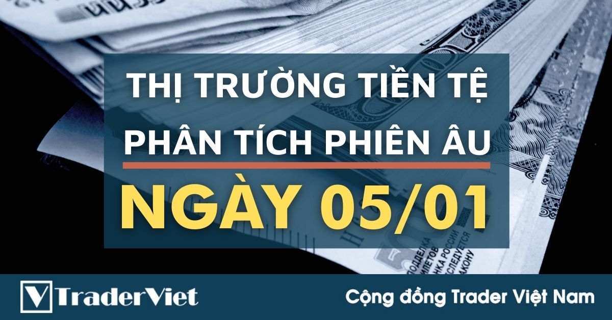 Phân tích Forex phiên Âu ngày 05/01 - Một số mô hình và vùng giá cần lưu ý