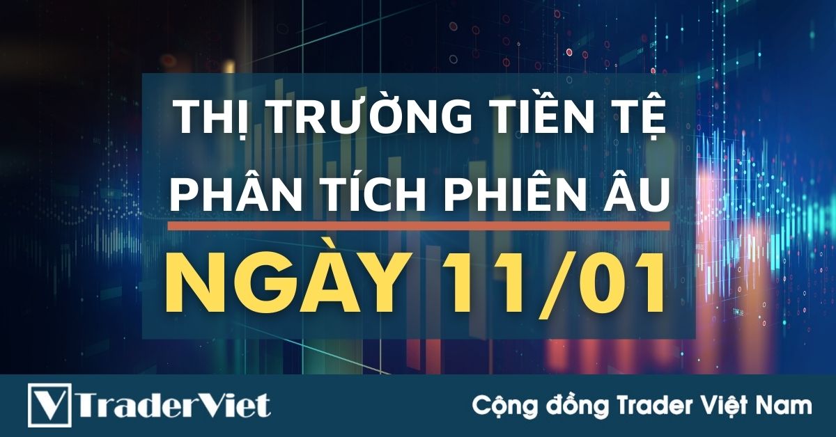 Phân tích Forex phiên Âu ngày 11/01 - Một số mô hình và vùng giá cần lưu ý