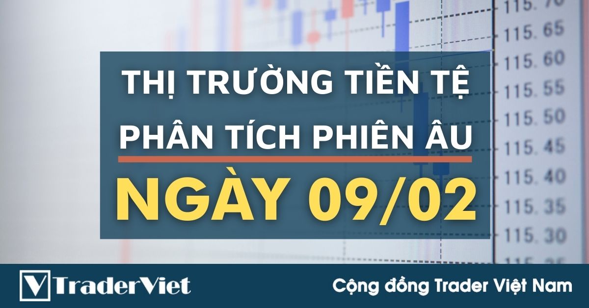 Phân tích Forex phiên Âu ngày 09/02 - Một số mô hình và vùng giá cần lưu ý