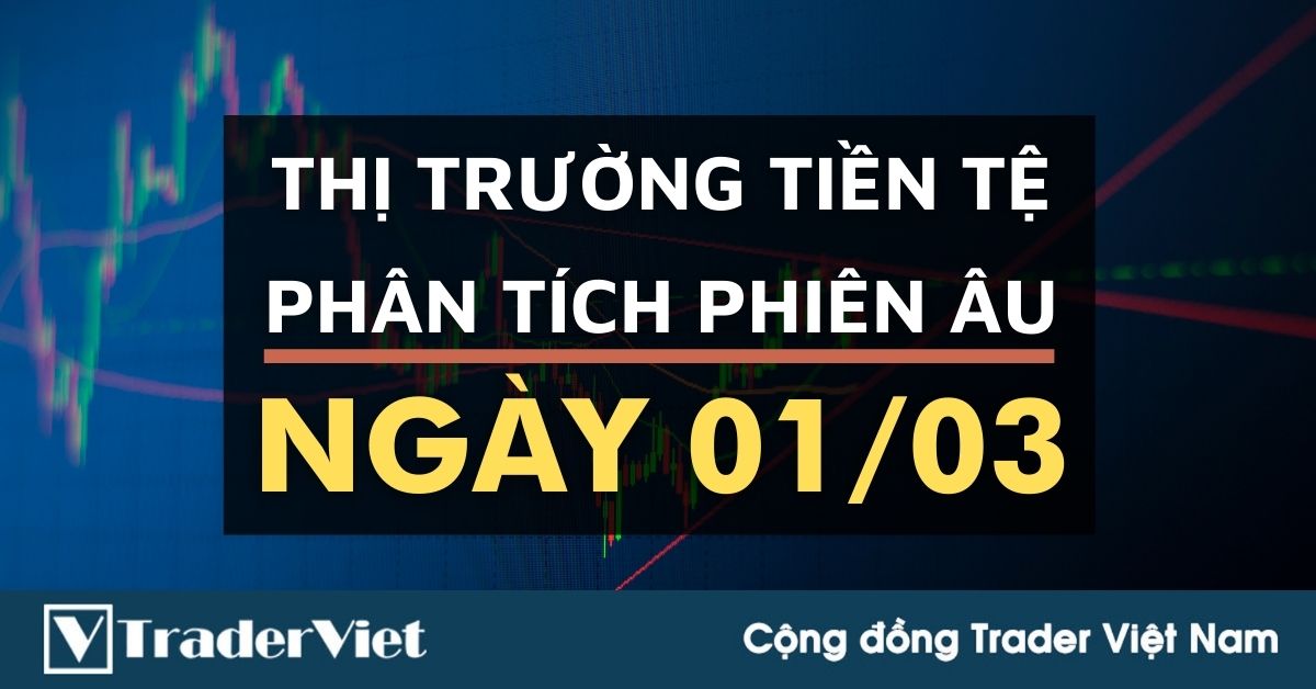 Phân tích Forex phiên Âu ngày 01/03 - Một số mô hình và vùng giá cần lưu ý