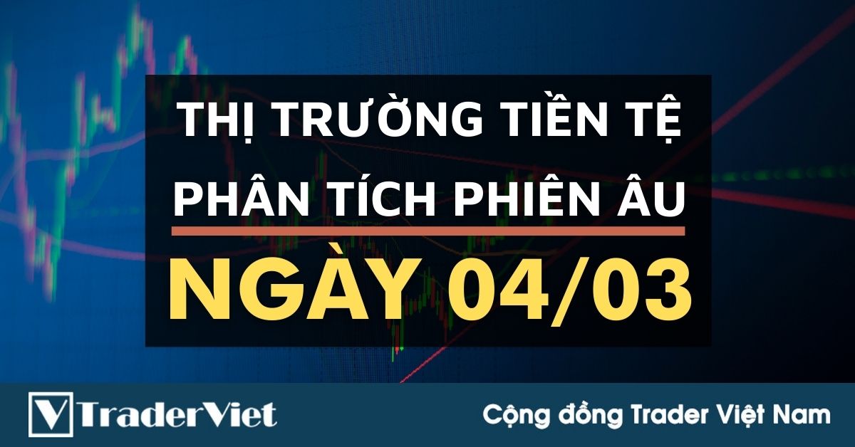 Phân tích Forex phiên Âu ngày 04/03 - Một số mô hình và vùng giá cần lưu ý