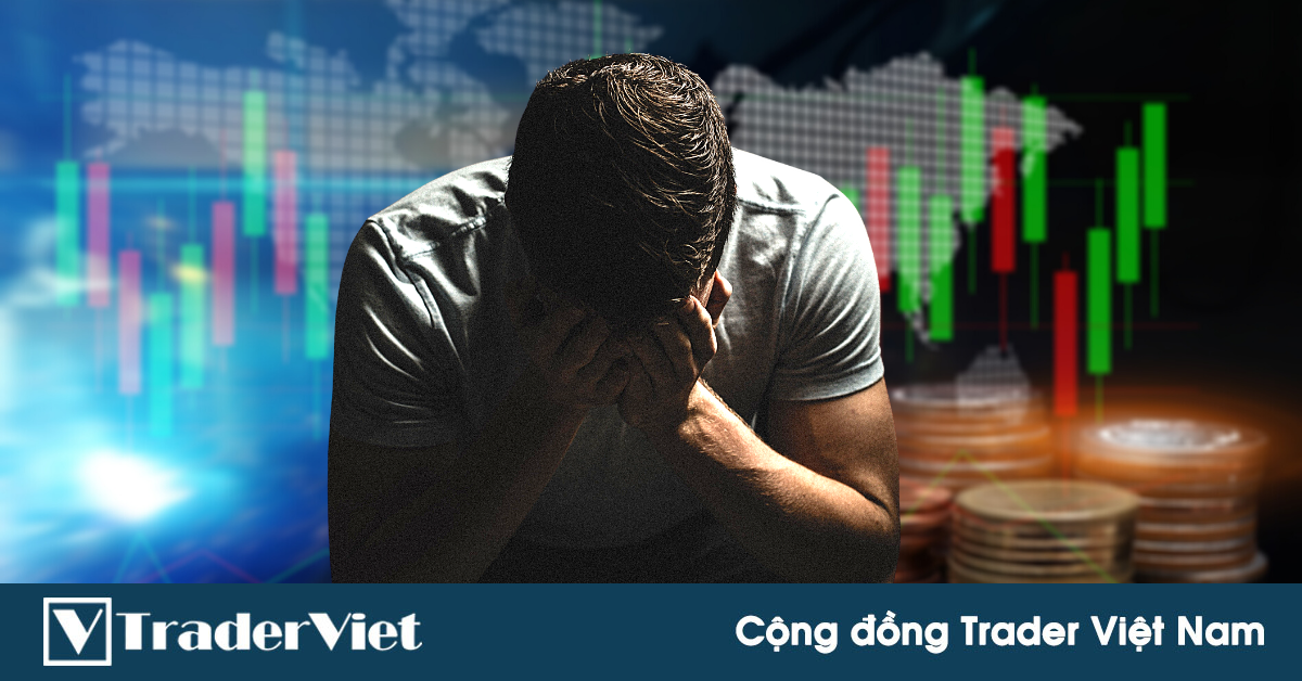 5 lỗi sai tâm lý có thể khiến anh em trader rơi vào cảnh TRẮNG TAY nếu mắc phải