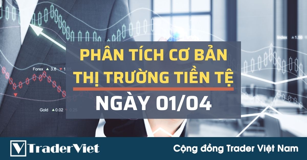 Phân tích cơ bản Forex ngày 01/04 - USD liệu sẽ vẫn là vua?
