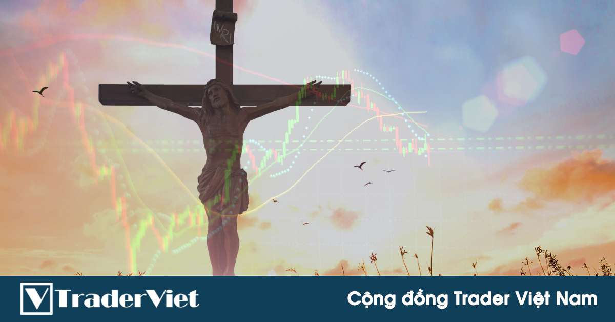 Thị trường Forex, chứng khoán, hàng hoá và crypto hoạt động ra sao vào Thứ Sáu Tuần Thánh và Thứ Hai Phục Sinh?
