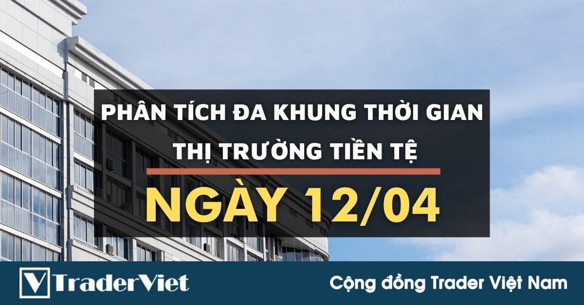 Phân tích Forex đa khung thời gian - Phiên Âu ngày 12/04