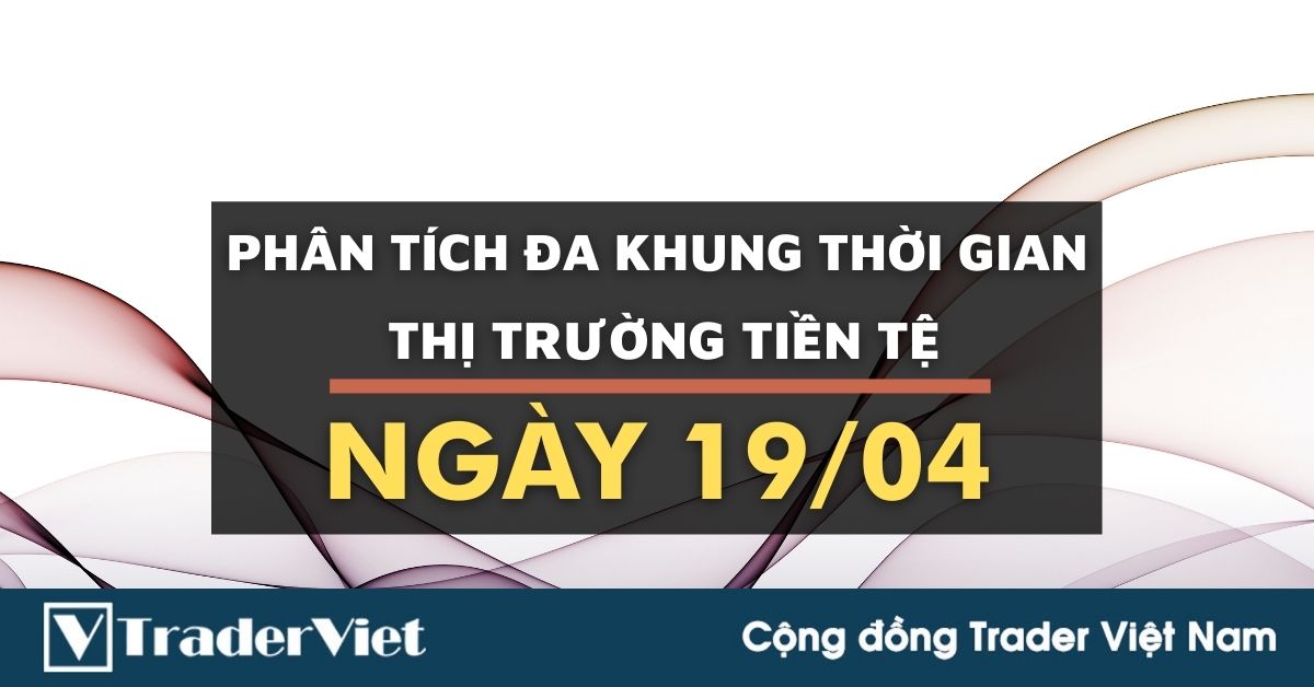 Phân tích Forex đa khung thời gian - Phiên Âu ngày 19/04