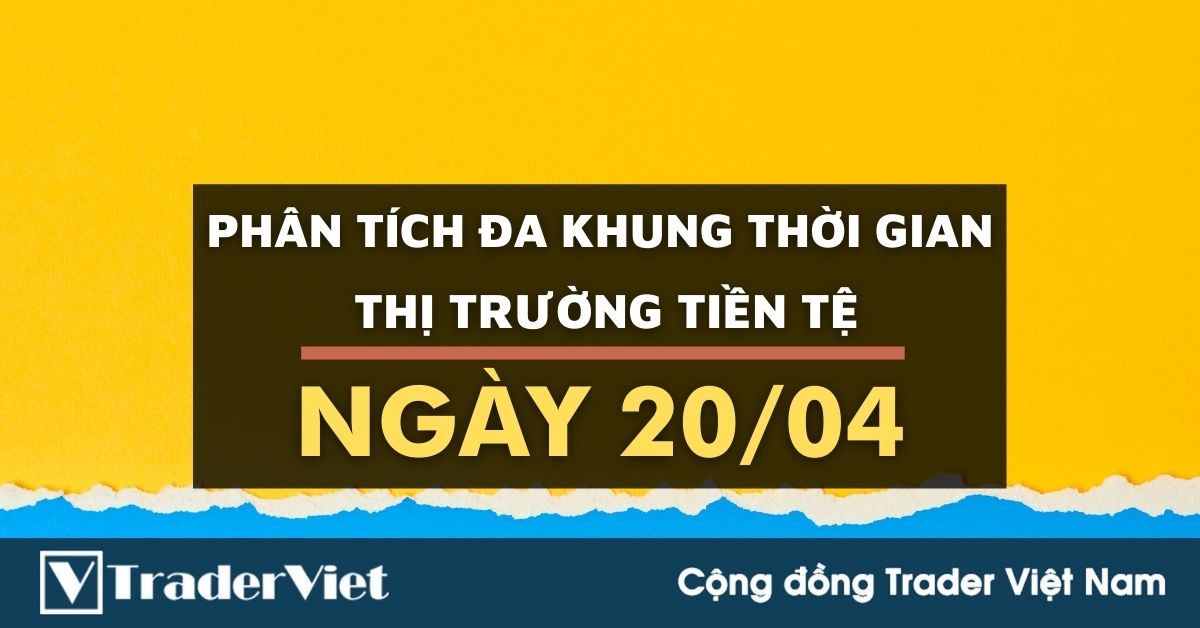 Phân tích Forex đa khung thời gian - Phiên Âu ngày 20/04