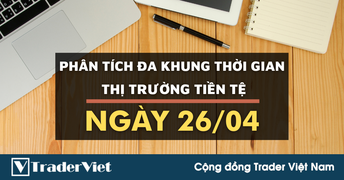 Phân tích Forex đa khung thời gian - Phiên Âu ngày 26/04