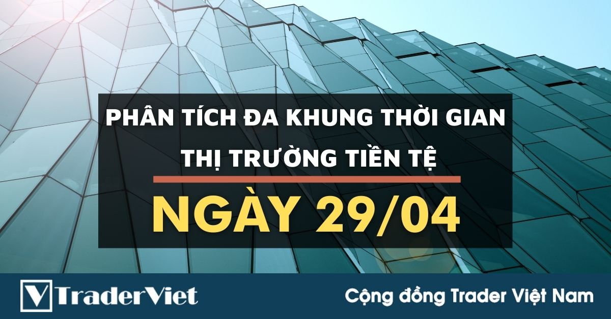 Phân tích Forex đa khung thời gian - Phiên Âu ngày 29/04