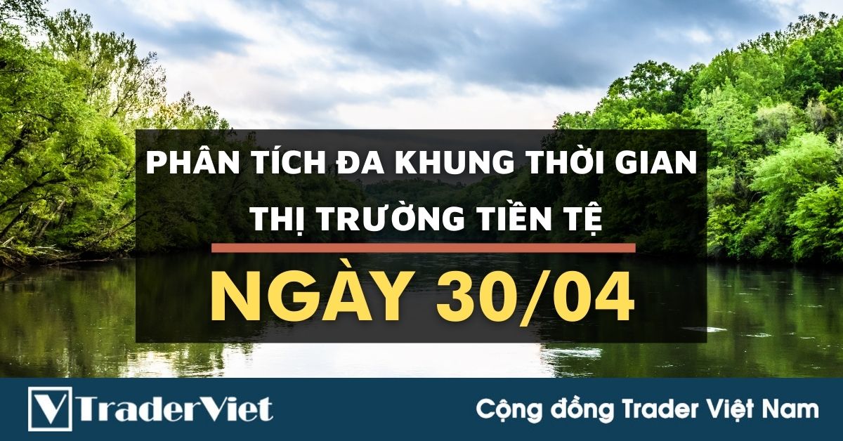 Phân tích Forex đa khung thời gian - Phiên Âu ngày 30/04