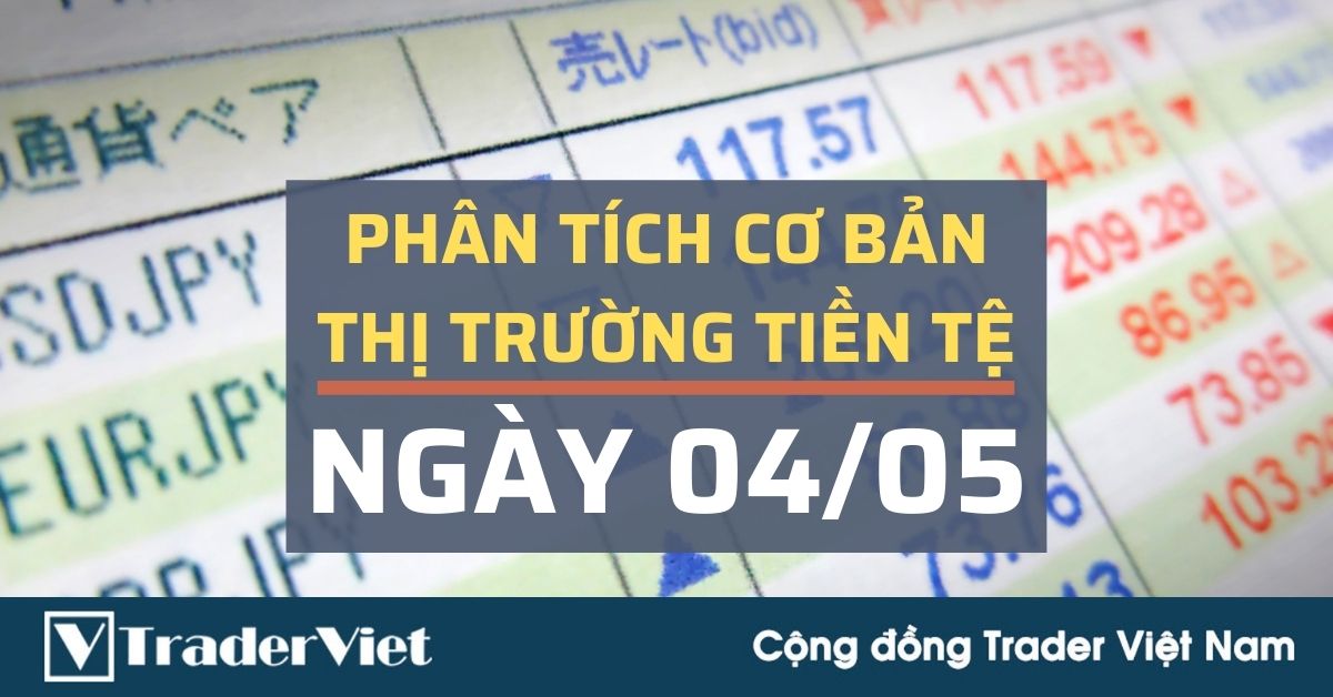 Phân tích cơ bản Forex ngày 04/05 - Kỳ vọng việc làm tốt mà sao USD không thể tăng?
